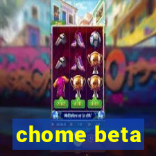 chome beta
